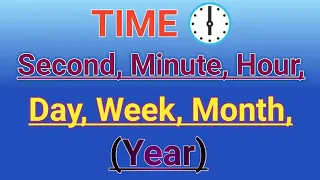 Learn Clock "Time" Second, Minute, Hour, Day, Week, Month, Year In English for Kids 💕