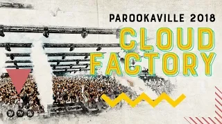 PAROOKAVILLE 2018 | Cloud Factory