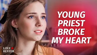 Young Priest Broke My Heart | @LoveBuster_