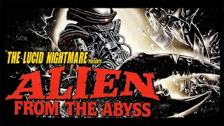 The Lucid Nightmare - Alien from the Abyss Review