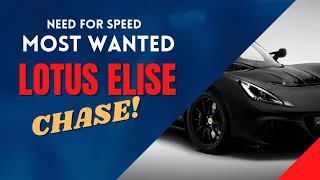 NFS Most Wanted • LOTUS ELISE • CHASE
