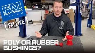 Poly or Rubber Bushings? (FM Live)