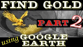 Use Google Earth to find GOLD! - Part 2