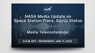 Media Briefing: NASA Media Update on Space Station Plans, Soyuz Status