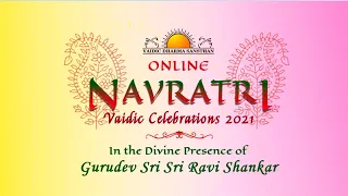 Navratri Vaidic Celebrations 2021 with Gurudev Sri Sri Ravi Shankar