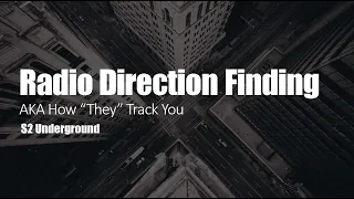 Radio Direction Finding: AKA How "They" Can Find You