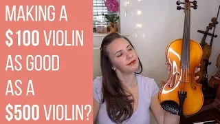 Can I make a $100 violin sound as good as a $500 violin???
