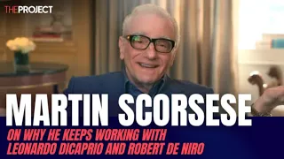 Martin Scorsese On Why He Keeps Working With Leonardo DiCaprio And Rob