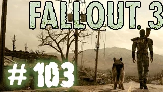 Fallout 3. Прохождение # 103 - Оружие готово.