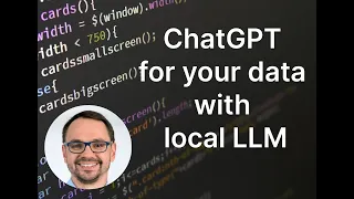 ChatGPT for your data with Local LLM