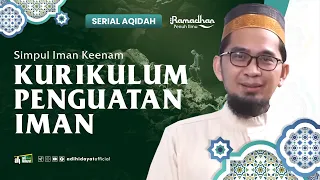 [ Serial Aqidah Eps. 35 ] Kurikulum Penguatan Iman - Ustadz Adi Hidayat