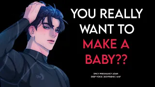 🔥Convincing your boyfriend to have a baby (spicy ASMR | deep voice M4F)