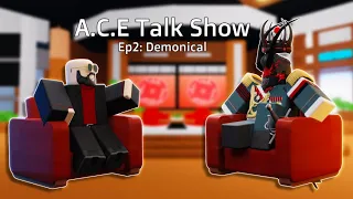 The A.C.E Talk Show | Episode 2: Demonical