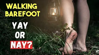 Walking Barefoot: 5 Science-Backed Benefits [& Contradicting Research]