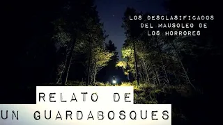 PERTURBADOR RELATO DE UN GUARDABOSQUES | LOS DESCLASIFICADOS DEL MAUSOLEO