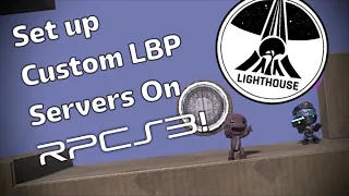 The COMPLETE Tutorial on How to Setup Lighthouse/Beacon Custom Server in LittleBigPlanet on RPCS3