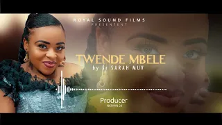 TWENDE MBELE Official Video Music by Sarah Muv