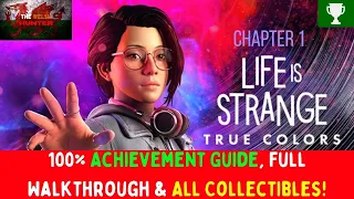 Life Is Strange:True Colors (Chapter 1) - 100 Achievement Guide, Walkthrough and ALL Collectibles!