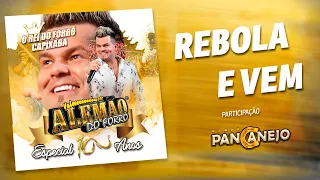 Alemão do Forró - Rebola e Vem - Part. Pancanejo (CD Especial 10 Anos)