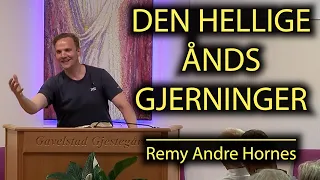 NY!!! DEN HELLIGE ÅNDS GJERNINGER, Remy Andre Hornes