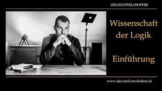 02 Hegel - Die Wissenschaft der Logik - Einführung