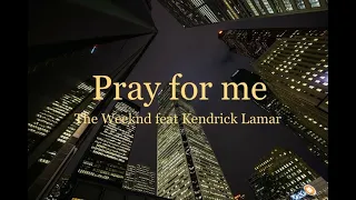 the weeknd - pray for me ft. kendrick lamar (sped up + lyrics)