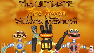 The Ultimate Fire Haven Wubbox Mashup!