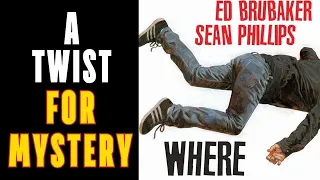 Where The Body Was By Ed Brubaker And Sean Phillips Graphic Novel Review