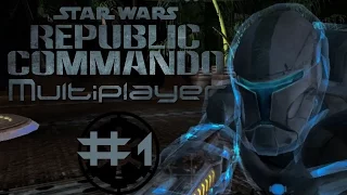 Republic Commando Multiplayer part 1 w/Stephen