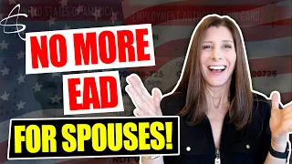 NO MORE EAD for spouses of certain visa categories. MUST SEE for spouses of visa holders!