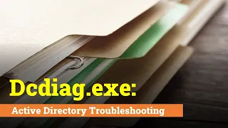 DCDiag.exe:  Understanding  Active Directory Troubleshooting