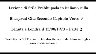 Bhagavad gita Capitolo 2 Verso 9 Parte 2 - Lezione di Srila prabhupada del 15-08-1973 a Londra