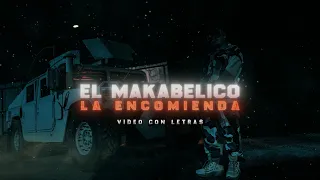 La Encomienda - (Video Con Letras) - El Makabelico - DEL Records 2024