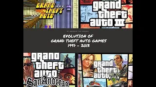 Evolution of Grand Theft Auto 1997-2013