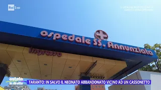 Taranto: in salvo il neonato abbandonato vicino ad un cassonetto - Estate in diretta 14/08/2023