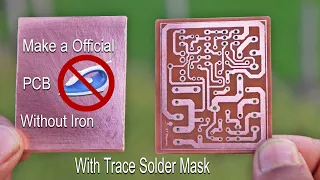 How to make PCB Without Iron, & Added solder mask in PCB trace
