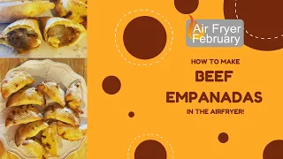 Air Fryer February // Beef Empanadas