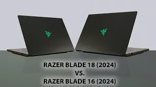 Razer Blade 18 (2024) vs Razer Blade 16 (2024) - Which one is better?