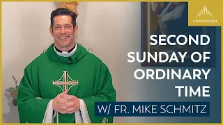Second Sunday of Ordinary Time - Mass with Fr. Mike Schmitz