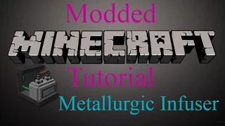 Modded Minecraft Tutorial - Metallurgic Infuser