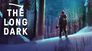 The Long Dark -- Испытание Кочевник(2021)стрим 2