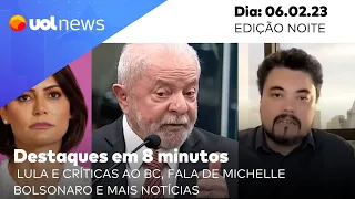 UOL News em 8 minutos: Lula e críticas ao BC, fala de Michelle Bolsonaro e mais notícias