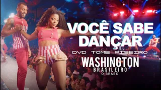 VOCÊ SABE DANÇAR - Washington Brasileiro (DVD Tome Piseiro Ao Vivo)