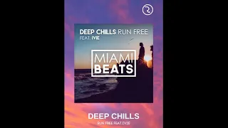 Deep Chills - "Run Free (feat. IVIE)"