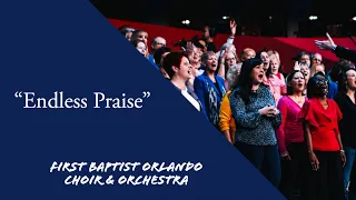 "Endless Praise" - First Baptist Orlando Choir & Orchestra