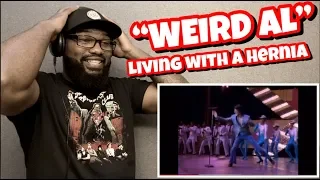 “WEIRD AL” YANKOVIC - LIVING WITH A HERNIA | REACTION