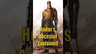 Hodor's Ancestor Theory Explained Game of Thrones House of the Dragon ASOIAF Lore