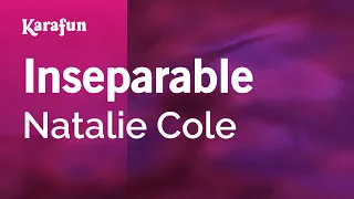 Inseparable - Natalie Cole | Karaoke Version | KaraFun