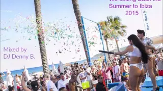 Ibiza Bora Bora 2015 Vol.4 We calling Back the Summer DJ Denny B.
