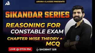 REASONING | CONSTABLE | SIKANDER SERIES | DAY-13 | LIVE | 09:00 PM | BY SHOBHIT ARORA SIR #constable